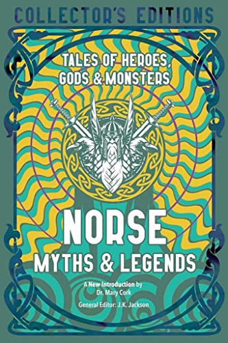 Norse Myths & Legends: Tales of Heroes, Gods & Monsters By Luke John Murphy - Hardcover