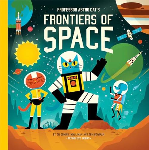 Professor Astro Cat's Frontiers of Space By Dominic Walliman - Hardcover