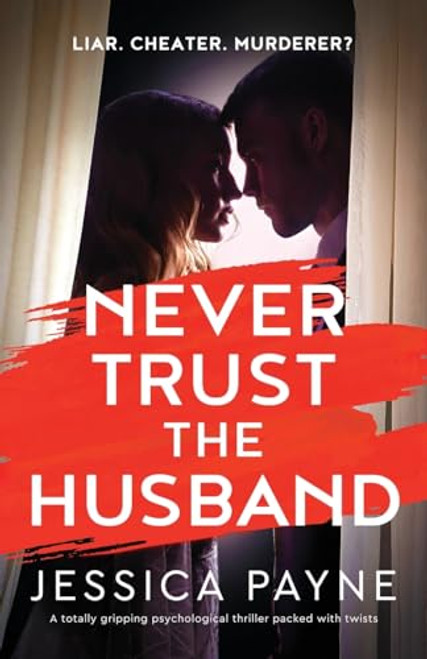 Never Trust the Husband: A totally gripping psychological thriller packed with twists By Jessica Payne - Paperback