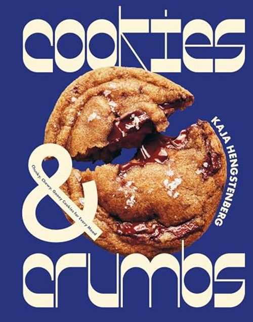 Cookies & Crumbs: Chunky, Chewy, Gooey Cookies for Every Mood By Kaja Hengstenberg - Hardcover