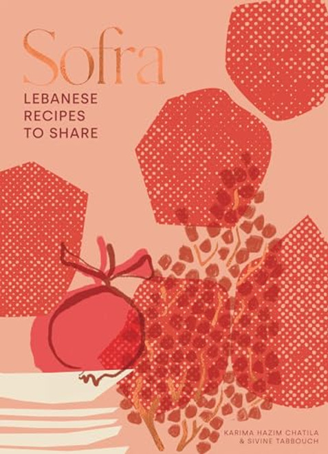 Sofra: Lebanese Recipes to Share By Karima Hazim - Hardcover