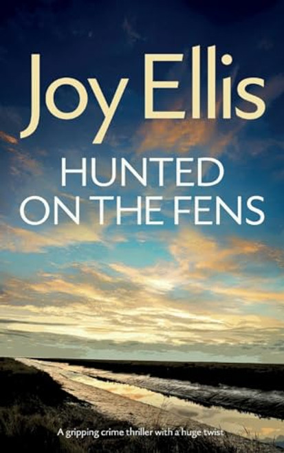 HUNTED ON THE FENS a gripping crime thriller with a huge twist By Joy Ellis - Paperback