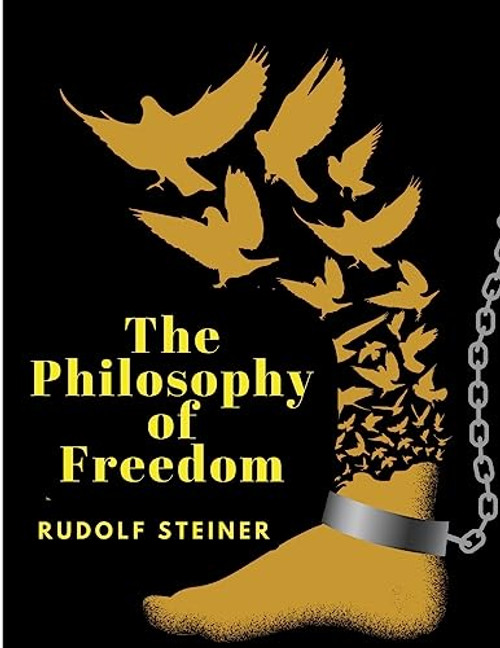 The Philosophy of Freedom By Rudolf Steiner - Paperback