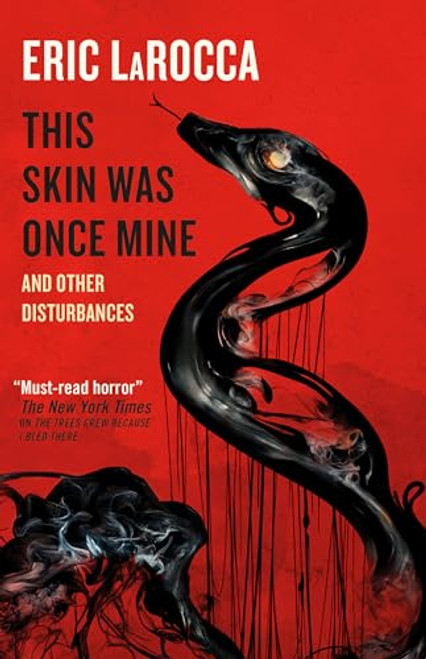 This Skin Was Once Mine and Other Disturbances By Eric Larocca - Hardcover