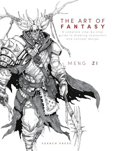 The Art of Fantasy: A Complete Step-By-Step Guide to Drawing Characters and Concept Design By Meng Zi - Hardcover