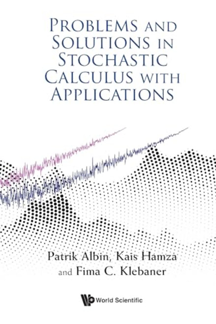 Problems and Solutions in Stochastic Calculus with Applications By Patrik Albin - Paperback