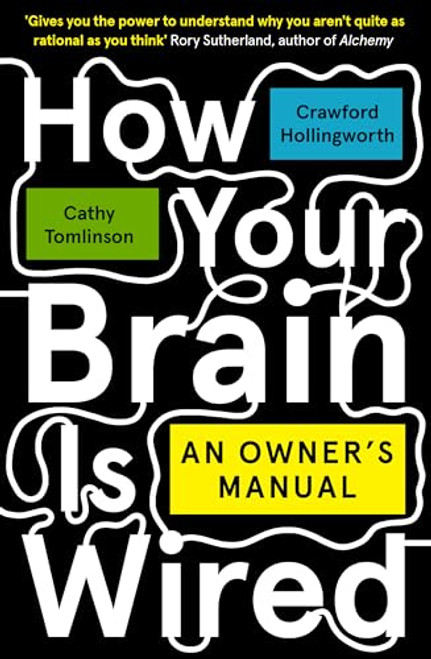How Your Brain Is Wired: An Owner's Manual By Crawford Hollingworth - Paperback