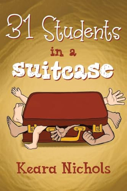31 Students in a Suitcase By Keara Nichols - Paperback