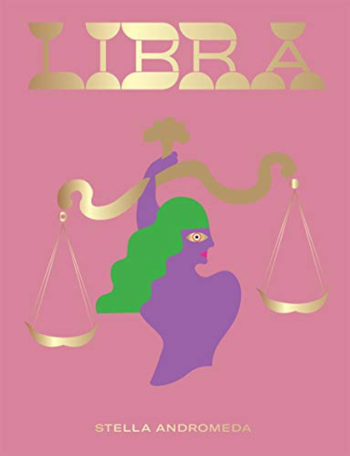 Libra: Harness the Power of the Zodiac (Astrology, Star Sign) By Stella Andromeda - Hardcover