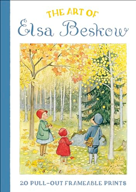 The Art of Elsa Beskow: 20 Pull-Out Frameable Prints: Vintage Scandinavian Wall Prints By Elsa Beskow - Hardcover