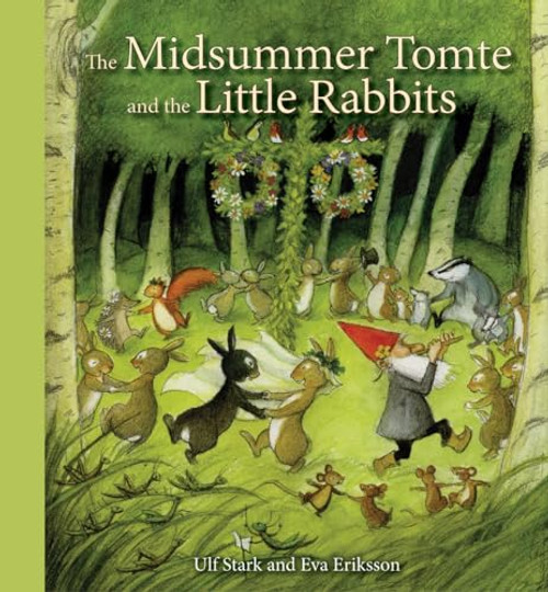 The Midsummer Tomte and the Little Rabbits By Ulf Stark - Hardcover