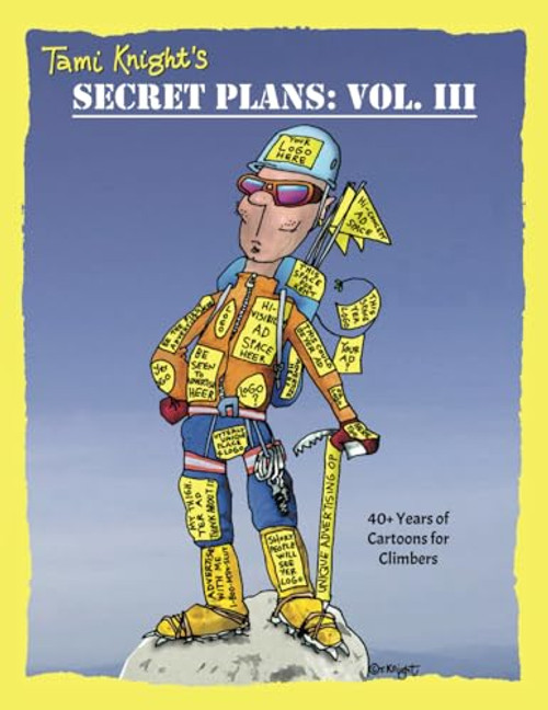 Secret Plans: 40+ Years of Cartoons for Climbers By Tami Knight - Paperback