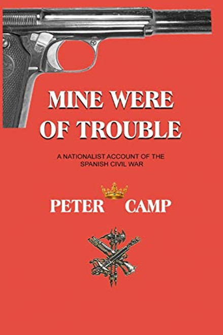 Mine Were of Trouble: A Nationalist Account of the Spanish Civil War By Peter Kemp - Paperback