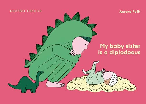My Baby Sister Is a Diplodocus By Aurore Petit - Hardcover