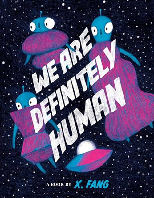 We Are Definitely Human By X. Fang - Hardcover