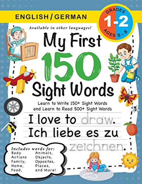 My First 150 Sight Words Workbook: (Ages 6-8) Bilingual (English / German) (Englisch / Deutsch): Learn to Write 150 and Read 500 Sight Words (Body, Ac By Lauren Dick - Paperback