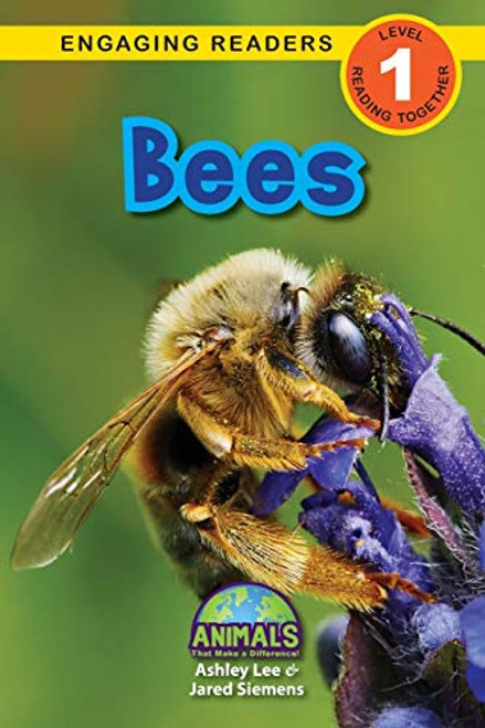 Bees: Animals That Make a Difference! (Engaging Readers, Level 1) By Ashley Lee - Paperback