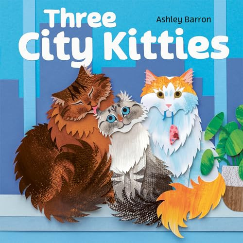 Three City Kitties By Ashley Barron - Hardcover