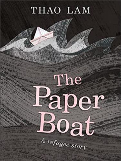 The Paper Boat: A Refugee Story By Thao Lam - Hardcover