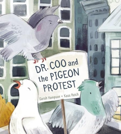 Dr. Coo and the Pigeon Protest By Sarah Hampson - Hardcover