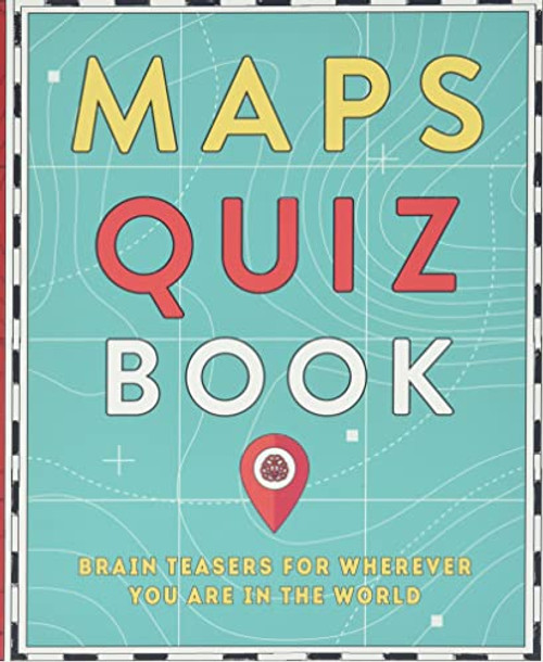 Maps Quiz Book: Brain Teasers for Wherever You Are in the World By Hardie Grant - Paperback
