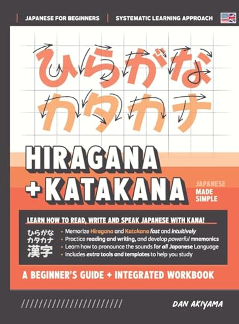 Learning Hiragana and Katakana - Beginner's Guide and Integrated Workbook Learn how to Read, Write and Speak Japanese: A fast and systematic approach, By Dan Akiyama - Hardcover