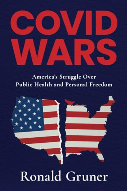Covid Wars: America's Struggle Over Public Health and Personal Freedom By Ronald Gruner - Paperback