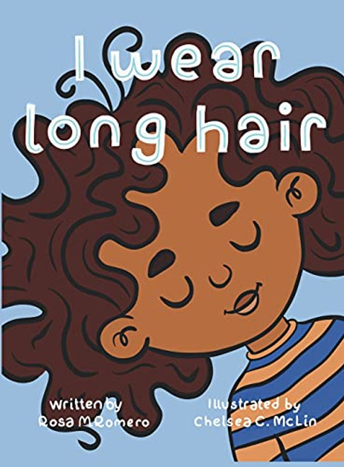 I Wear Long Hair By Rosa M. Romero - Hardcover