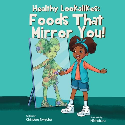 Healthy Lookalikes: Foods That Mirror You By Chinyere Nwaoha - Paperback