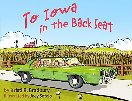 To Iowa in the Back Seat By Kristi R. Bradbury - Paperback