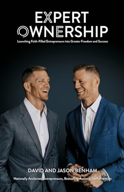 Expert Ownership: Launching Faith-Filled Entrepreneurs into Greater Freedom and Success By David &. Jason Benham - Paperback