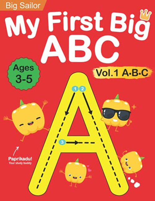 My First Big ABC Book Vol.1: Preschool Homeschool Educational Activity Workbook with Sight Words for Boys and Girls 3 - 5 Year Old: Handwriting Practi By Big Sailor Edu - Paperback
