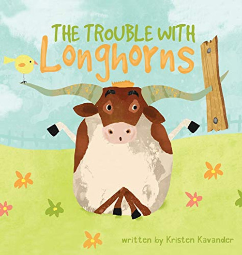 The Trouble With Longhorns By Kristen Kavander - Hardcover