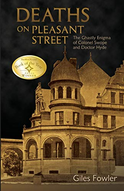 Deaths on Pleasant Street: The Ghastly Enigma of Colonel Swope and Doctor Hyde By Giles Fowler - Paperback