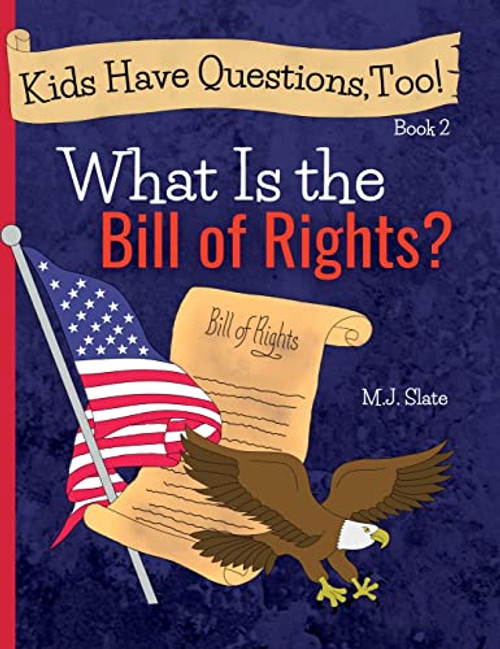 Kids Have Questions, Too! What Is the Bill of Rights? By M. J. Slate - Hardcover