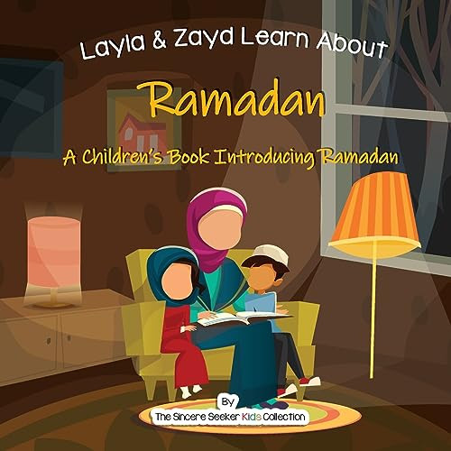 Layla and Zayd Learn About Ramadan: A Children's Book Introducing Ramadan By The Sincere Seeker Collection - Paperback