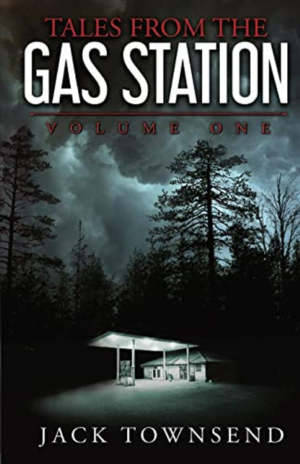 Tales from the Gas Station: Volume One By Jack Townsend - Paperback