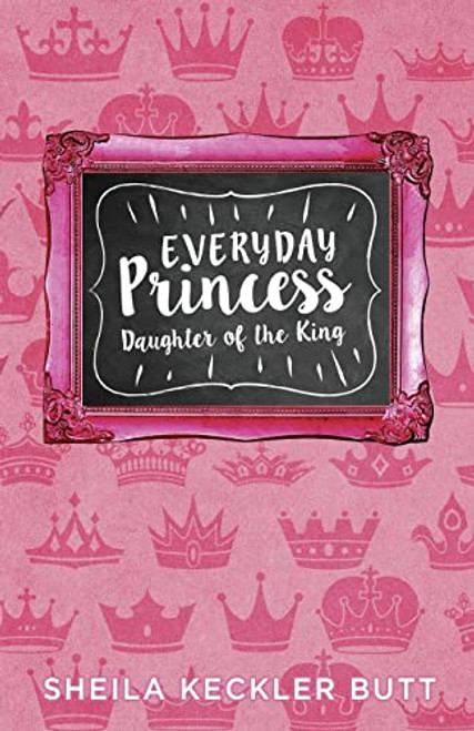 Everyday Princess: Daughter of the King By Sheila Butt - Paperback