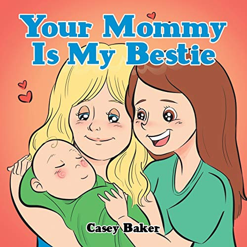 Your Mommy Is My Bestie By Casey Baker - Paperback