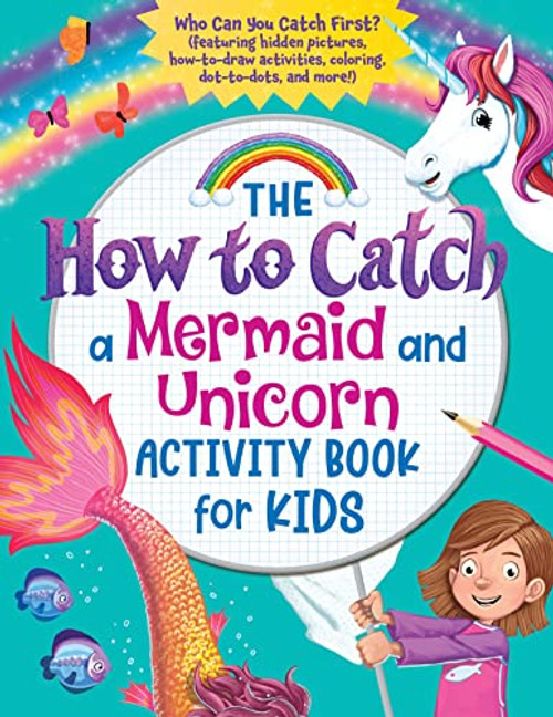 The How to Catch a Mermaid and Unicorn Activity Book for Kids: Who Can You Catch First? (Featuring Hidden Pictures, How-To-Draw Activities, Coloring, By Sourcebooks - Paperback