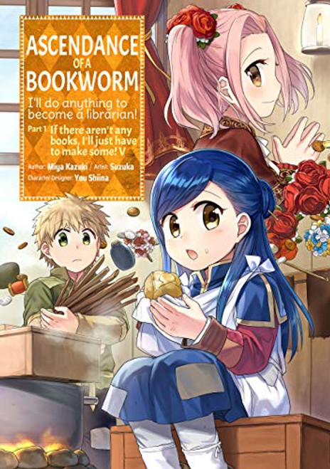 Ascendance of a Bookworm (Manga) Part 1 Volume 5: Volume 5 By Miya Kazuki - Paperback