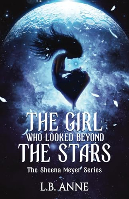 The Girl Who Looked Beyond The Stars By L. B. Anne - Paperback