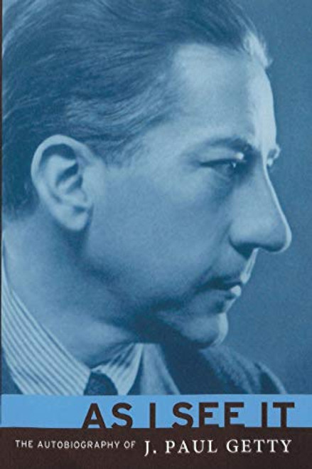 As I See It: The Autobiography of J. Paul Getty By J. Paul Getty - Paperback