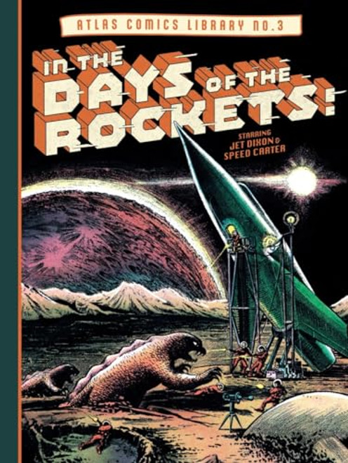 The Atlas Comics Library No. 3: In the Days of the Rockets! By Joe Maneely - Hardcover