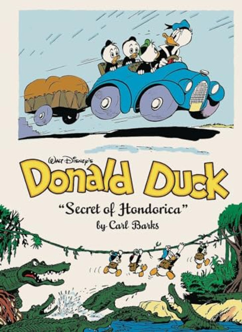 Walt Disney's Donald Duck the Secret of Hondorica: The Complete Carl Barks Disney Library Vol. 17 By Carl Barks - Hardcover