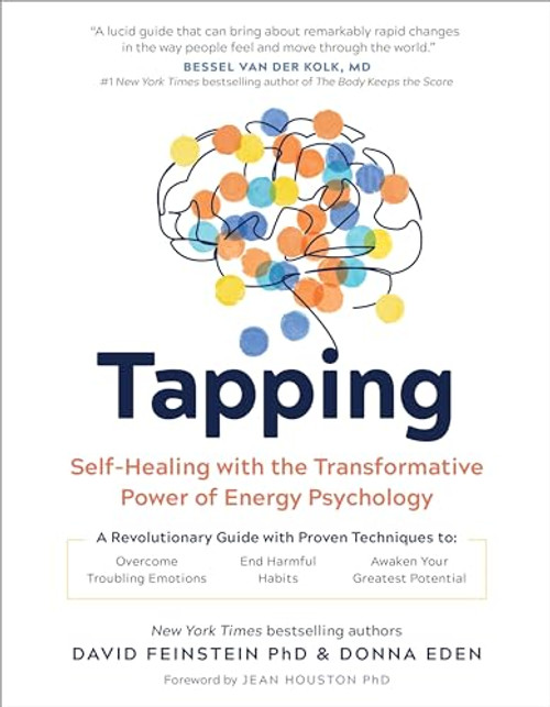 Tapping: Self-Healing with the Transformative Power of Energy Psychology By Donna Eden - Paperback