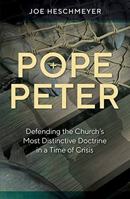 Pope Peter: Defending the Chur By Joe Heschmeyer - Paperback