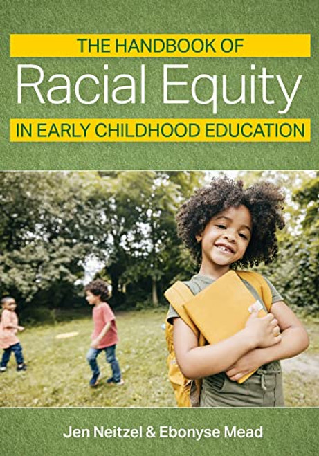 The Handbook of Racial Equity in Early Childhood Education By Jennifer Carole Neitzel - Paperback