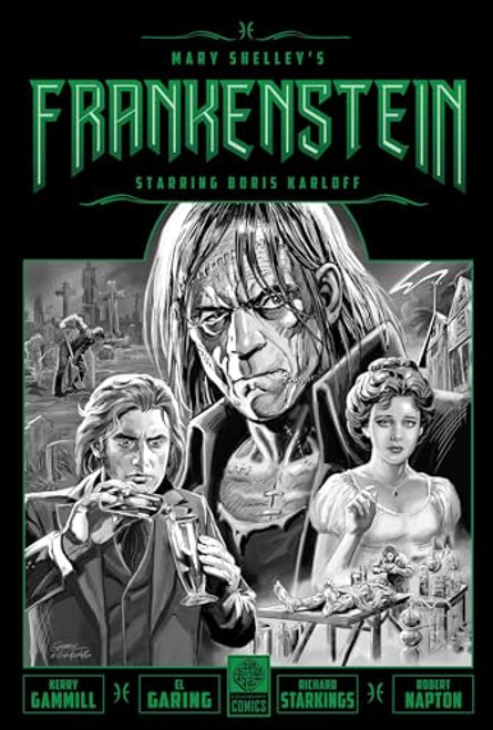 Mary Shelley's Frankenstein Starring Boris Karloff By Kerry Gammill - Hardcover