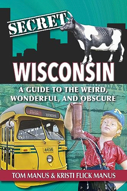 Secret Wisconsin By Manus Tom &. Kristi - Paperback